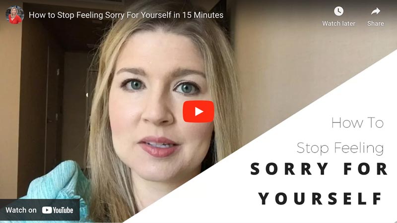 How to Stop Feeling Sorry for Yourself in 15 minutes blog post featured image